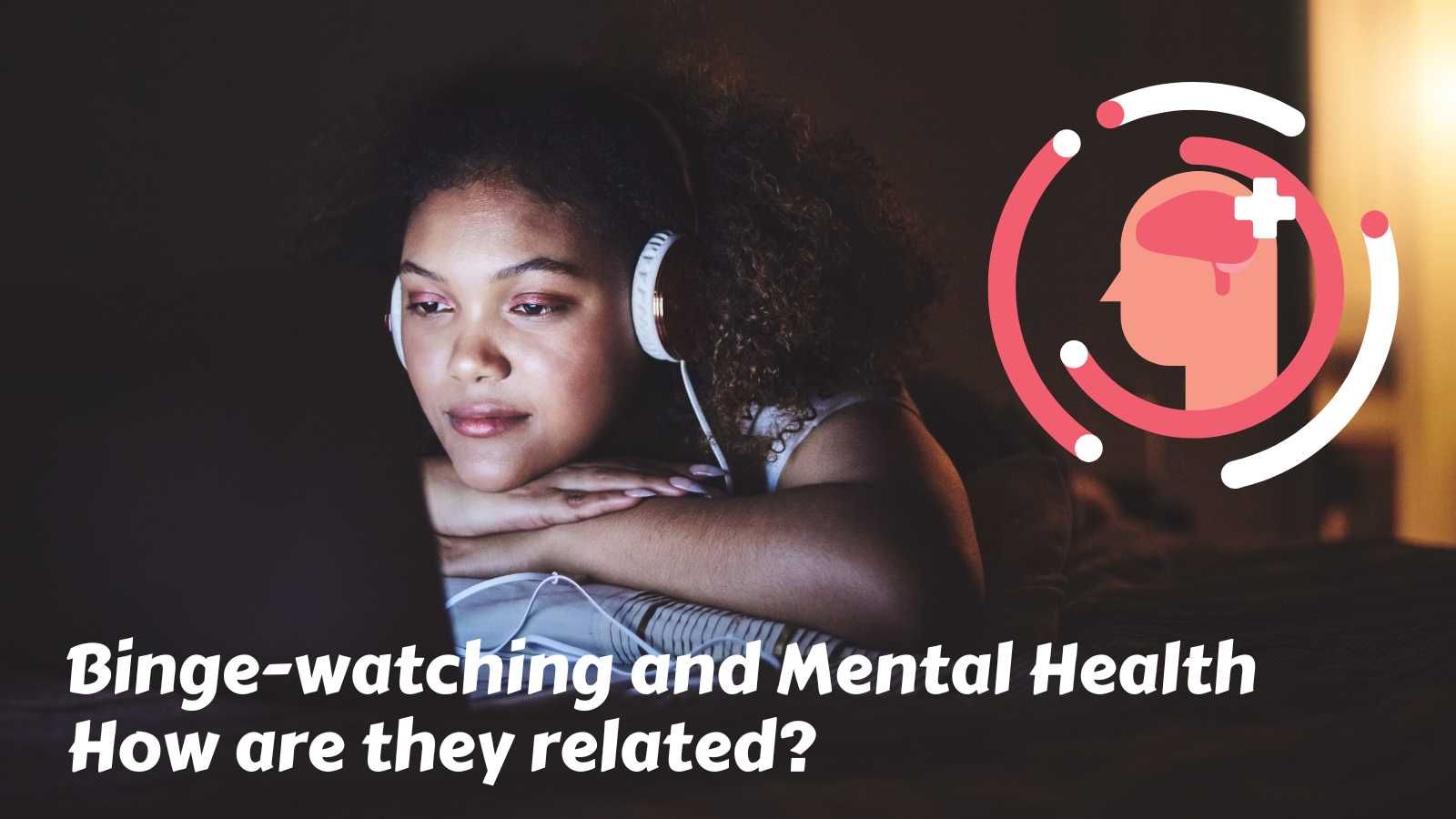 Binge-watching-and-mental-health-How-are-they-related.jpg