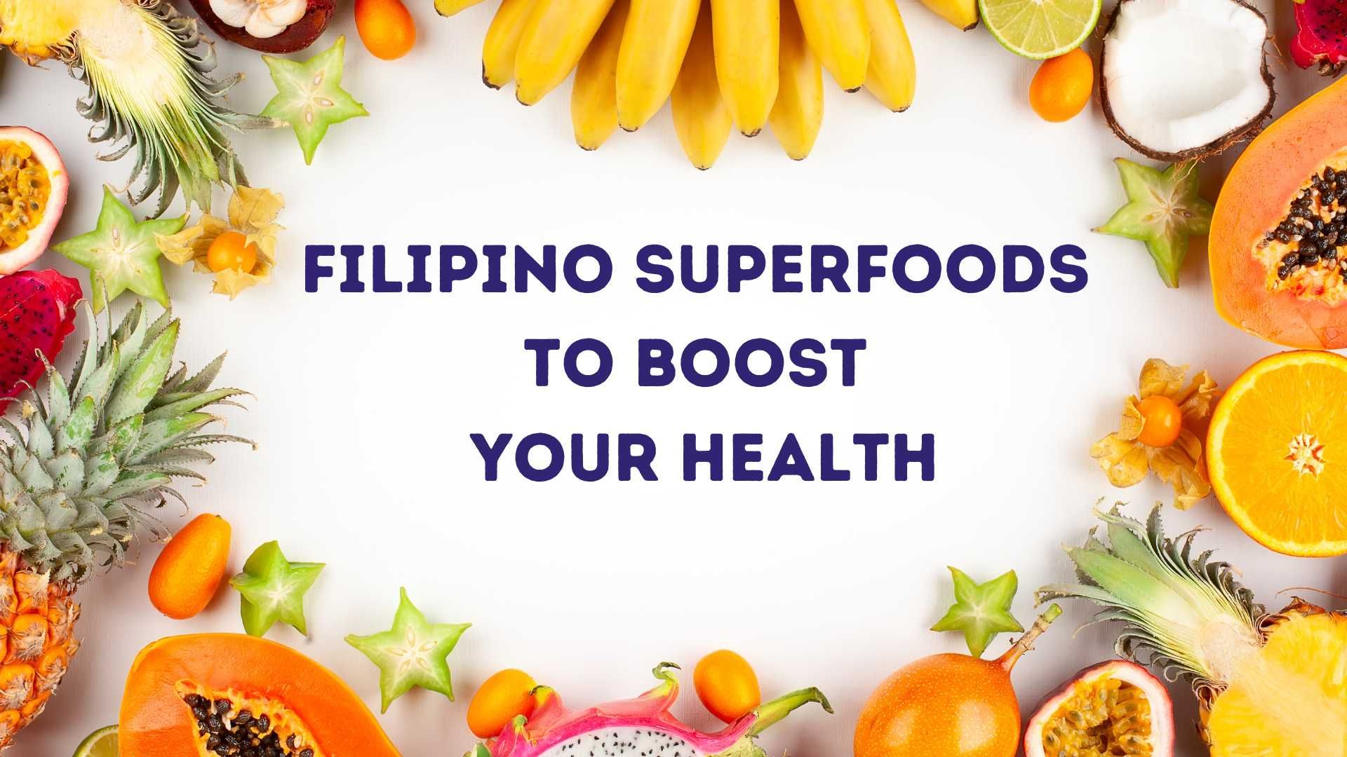Filipino-Superfoods-to-Boost-Your-Health.jpg
