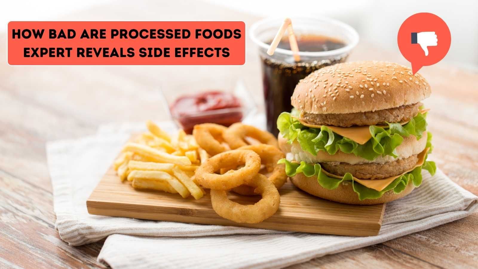 How-Bad-are-Processed-Foods-Expert-Reveals-Side-Effects.jpg