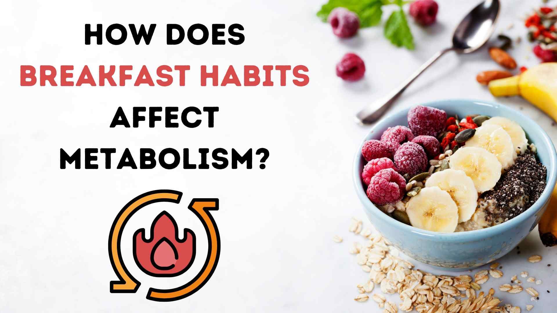 How-Does-Breakfast-Habits-Affect-Metabolism.jpg