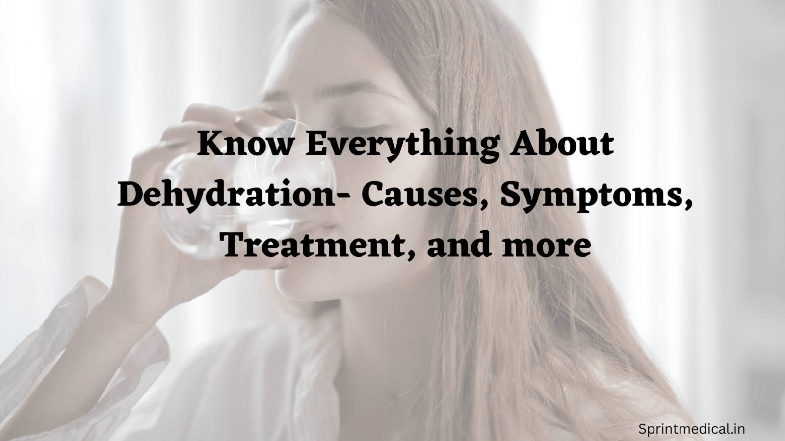 Know-Everything-About-Dehydration-Causes-Symptoms-Treatment-and-more.jpg