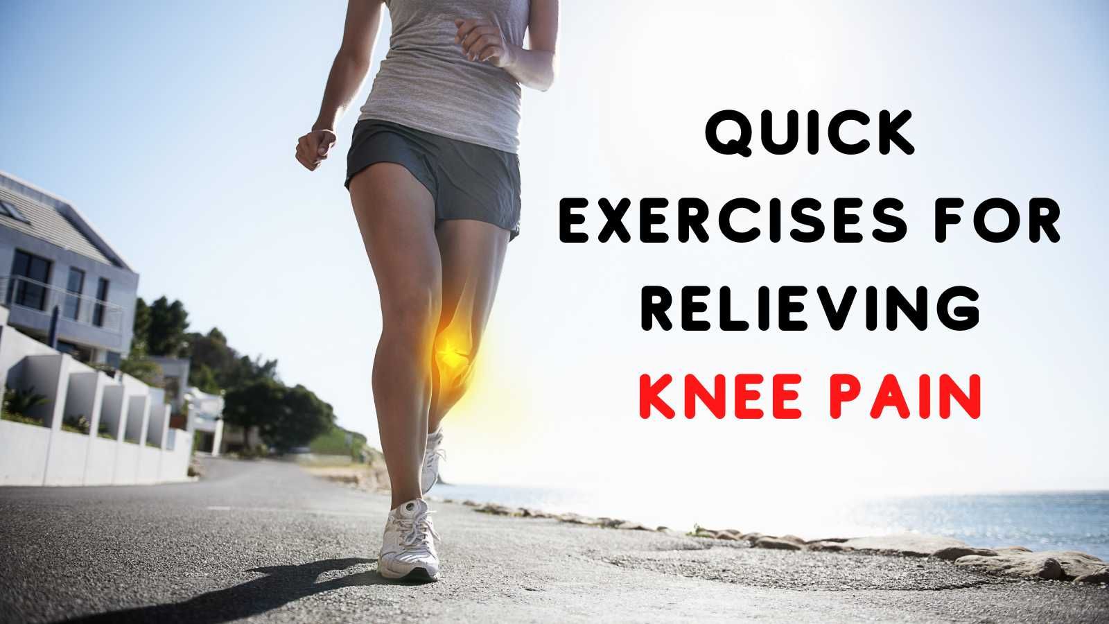 Quick-Exercises-for-Relieving-Knee-Pain.jpg
